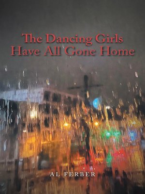cover image of The Dancing Girls Have All Gone Home